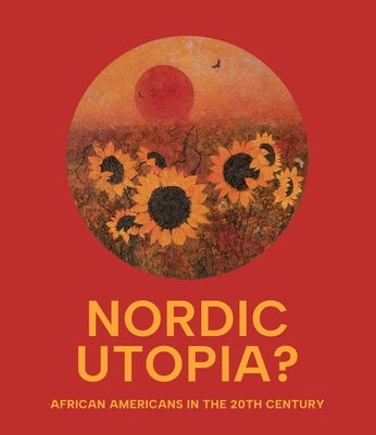 Nordic Utopia?: African Americans in the Twentieth Century by Anderson, Leslie Anne