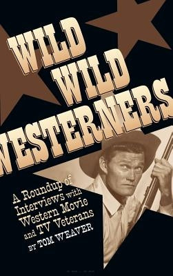 Wild Wild Westerners (hardback) by Weaver, Tom