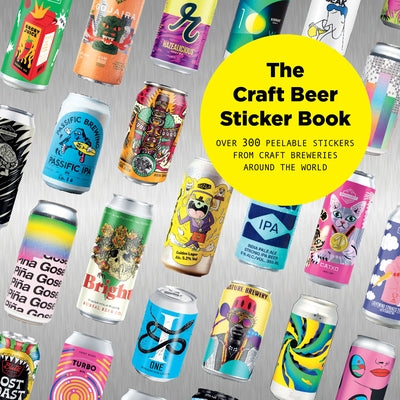 The Craft Beer Sticker Book: 300 Peelable Stickers from Craft Breweries Around the World by Hassan, Suridh