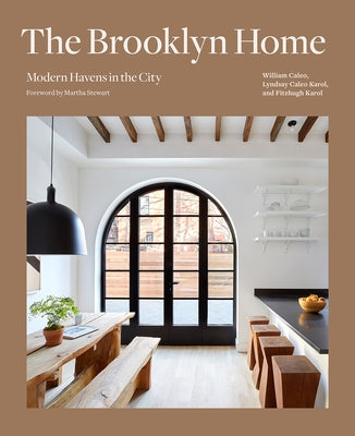 The Brooklyn Home: Modern Havens in the City by Caleo, Bill