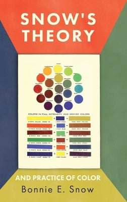 Snow's Theory and Practice of Color by Snow, Bonnie E.