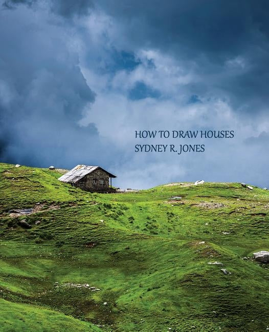 How to Draw Houses (Reprint Edition) by Jones, Sydney R.