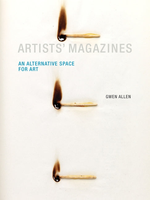 Artists' Magazines: An Alternative Space for Art by Allen, Gwen