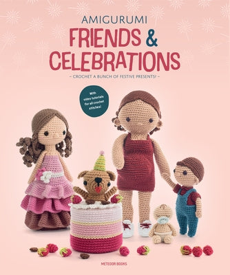 Amigurumi Friends and Celebrations: Crochet a Bunch of Festive Presents by Amigurumi Com