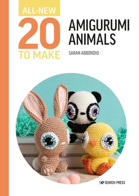All-New Twenty to Make: Amigurumi Animals by Abbondio, Sarah
