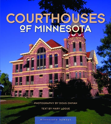 Courthouses of Minnesota by Ohman, Doug