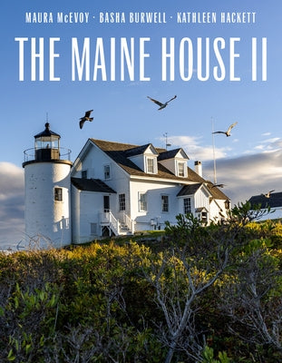 The Maine House II: Inland, Inshore and on Islands by McEvoy, Maura