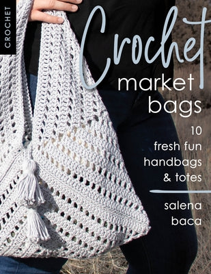 Crochet Market Bags: 10 Fresh Fun Handbags & Totes by Baca, Salena