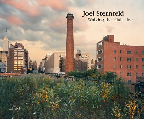 Joel Sternfeld: Walking the High Line: Revised Edition by Sternfeld, Joel