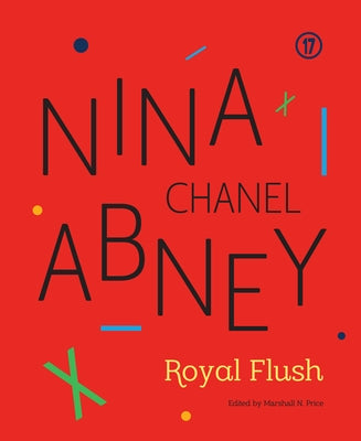 Nina Chanel Abney: Royal Flush by Price, Marshall N.