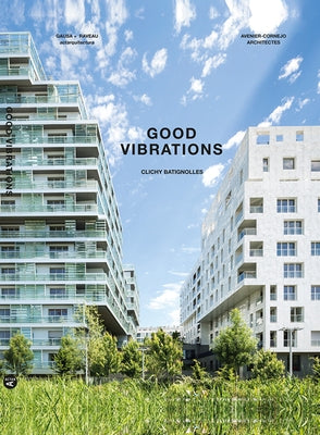 Good Vibrations: Clichy Batignolles: Lot E8 & Parc 1 by Gausa, Manuel