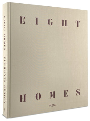 Eight Homes: Clements Design by Clements, Kathleen