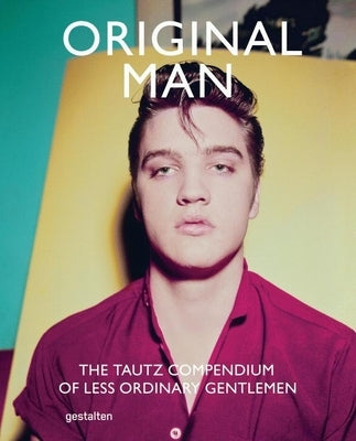Original Man: The Tautz Compendium of Less Ordinary Gentlemen by Grant, Patrick