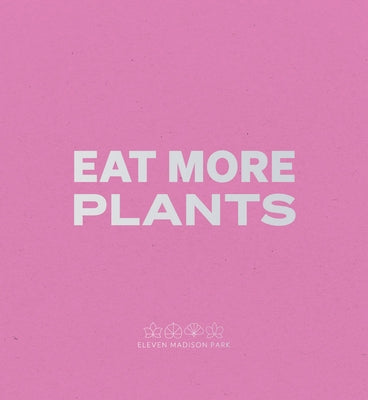 Daniel Humm: Eat More Plants: A Chef's Journal by Humm, Daniel