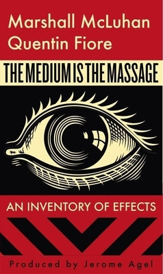 The Medium Is the Massage by McLuhan, Marshall