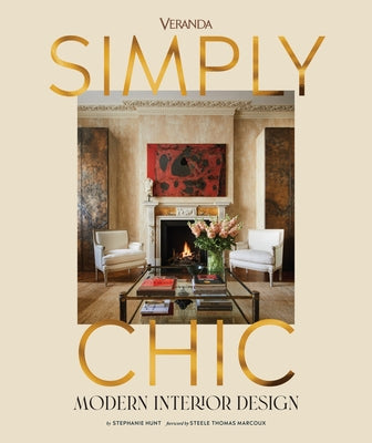 Veranda Simply Chic: Modern Interior Design by Hunt, Stephanie