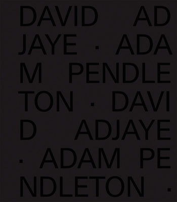 David Adjaye Adam Pendleton by Pendleton, Adam