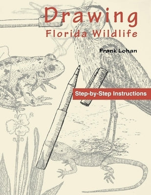 Drawing Florida Wildlife by Lohan, Frank