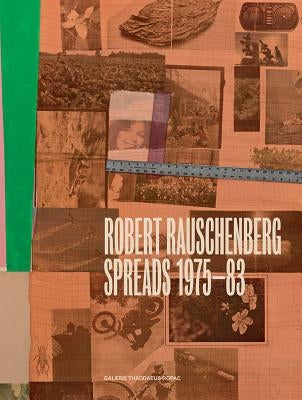 Robert Rauschenberg: Spreads 1975-83 by Rauschenberg, Robert