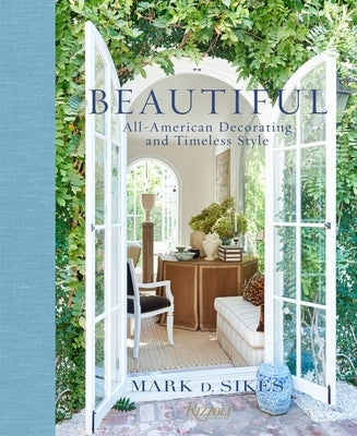 Beautiful: All-American Decorating and Timeless Style by Sikes, Mark D.