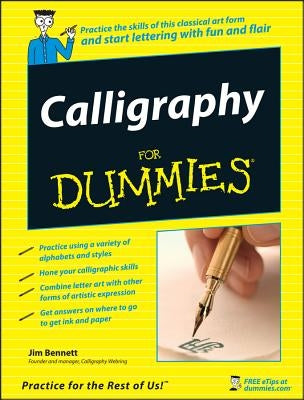 Calligraphy for Dummies by Bennett, Jim