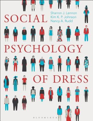 Social Psychology of Dress by Lennon, Sharron J.