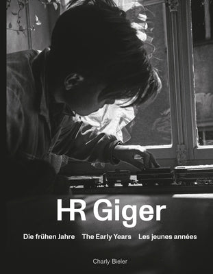 HR Giger: The Early Years by Bieler, Charly