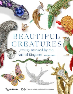Beautiful Creatures: Jewelry Inspired by the Animal Kingdom by Fasel, Marion