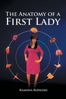 The Anatomy of A First lady by Rodgers, Ramona