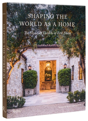 Shaping the World as a Home: The Houses and Gardens of Erik Evens by Evens, Erik