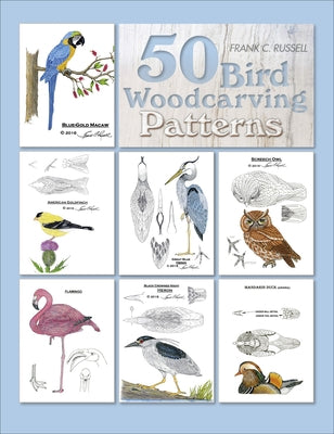 50 Bird Woodcarving Patterns by Russell, Frank C.