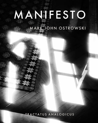 Manifesto: tractatus analogicus by Ostrowski, Mark John