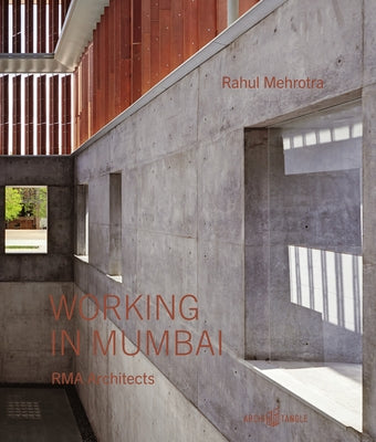 Working in Mumbai: Rma Architects by Mehrotra, Rahul