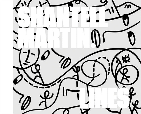 Shantell Martin: Lines by Martin, Shantell