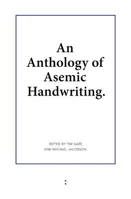 An Anthology of Asemic Handwriting by Jacobson, Michael