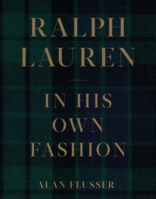 Ralph Lauren: In His Own Fashion by Flusser, Alan