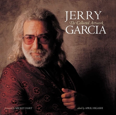 Jerry Garcia (Reissue): The Collected Artwork by Insight Editions
