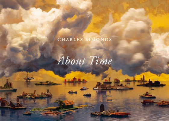 Charles Simonds: About Time by Simonds, Charles