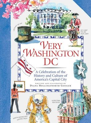 Very Washington DC: A Celebration of the History and Culture of America's Capital City by Gessler, Diana Hollingsworth