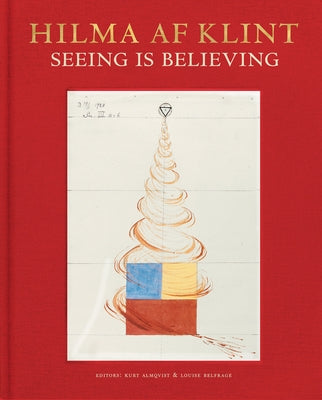 Hilma AF Klint: Seeing Is Believing by Af Klint, Hilma