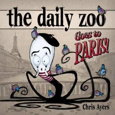 The Daily Zoo Goes to Paris by Ayers, Chris