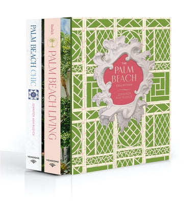 The Palm Beach Collection: Architecture, Designs, and Gardens by Ash Rudick, Jennifer