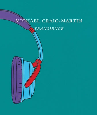 Michael Craig-Martin: Transience by Craig-Martin, Michael