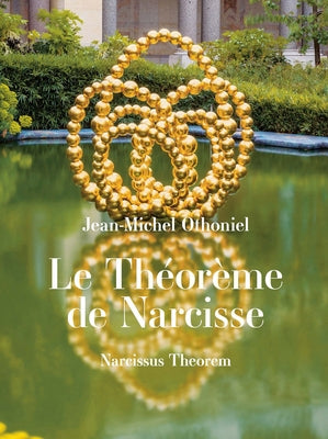 Jean-Michel Othoniel: Narcissus Theorem by Othoniel, Jean-Michel