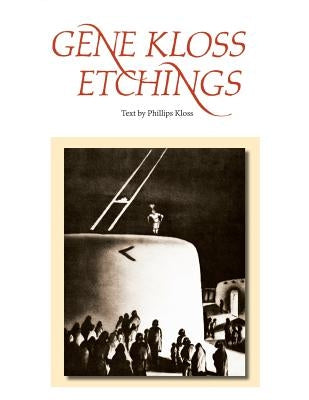 Gene Kloss Etchings: Text by Phillips Kloss by Kloss, Gene