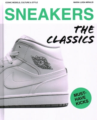 Sneakers: The Classics by Miraldi, Maria Luisa