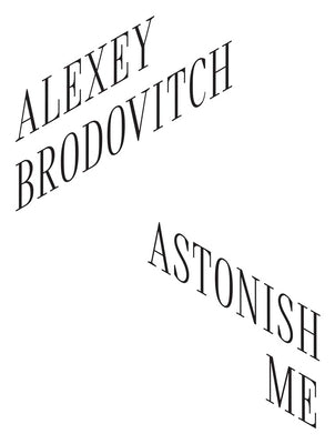 Alexey Brodovitch: Astonish Me by Wan, Katy