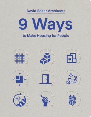 9 Ways to Make Housing for People by Architects, David Baker