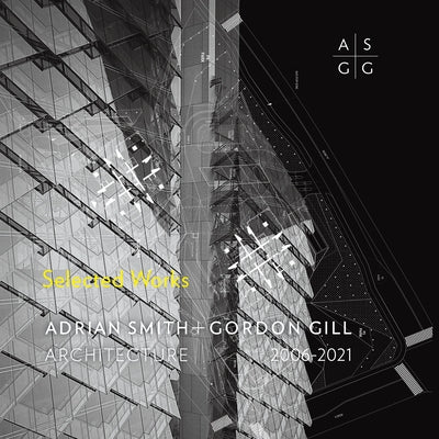 Adrian Smith + Gordon Gill Architecture, 2006-2021 by Gordon Gill Architecture