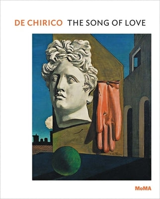 de Chirico: The Song of Love: MoMA One on One Series by de Chirico, Giorgio